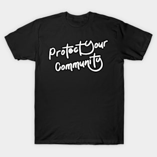 protect your community T-Shirt